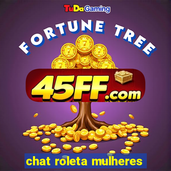 chat roleta mulheres